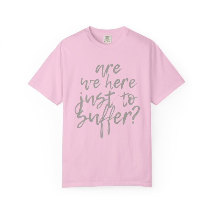 "Are We Here Just to Suffer?" Shirt - Image 8
