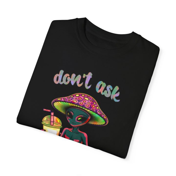 "Don't Ask, Just Drink," Mushroom Alien Milkshake Shirt - Image 8