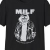 MILF: Man I Love Fentanyl Shirt