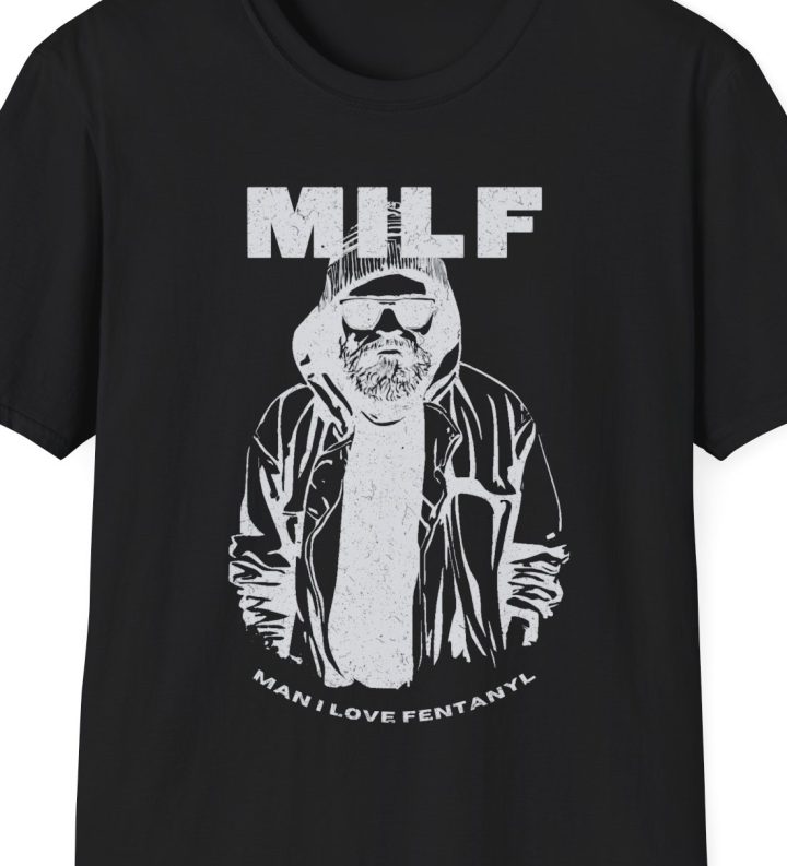 MILF: Man I Love Fentanyl Shirt