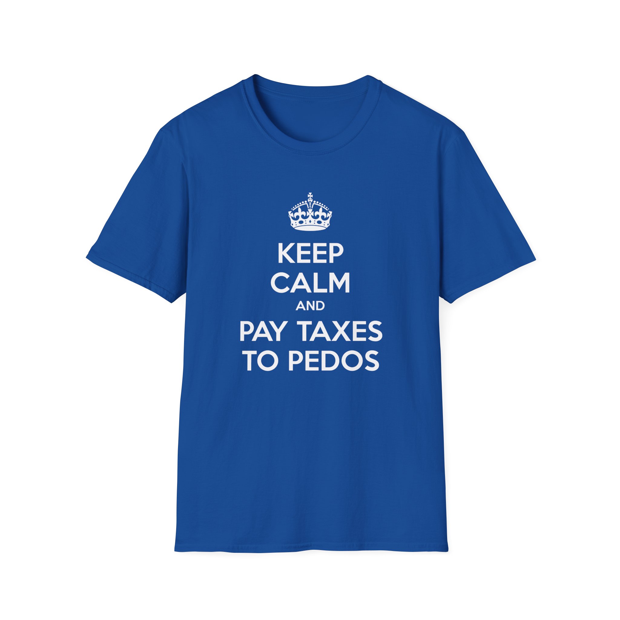 "Keep Calm and Pay Taxes to Pedophiles" Shirt - Image 4