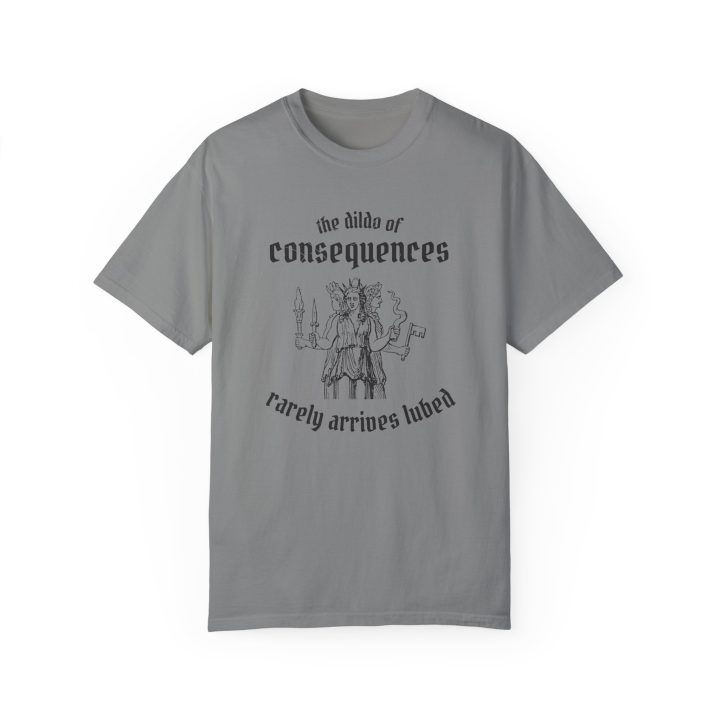The Dildo Of Consequences Rarely Arrives Lubed Shirt - Image 4