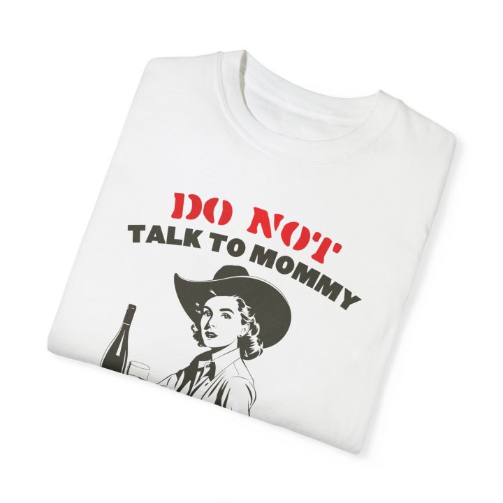 Do Not Talk To Mommy Until She's Had Her Mommy Juice (Wine Enjoyer) Shirt - Image 9