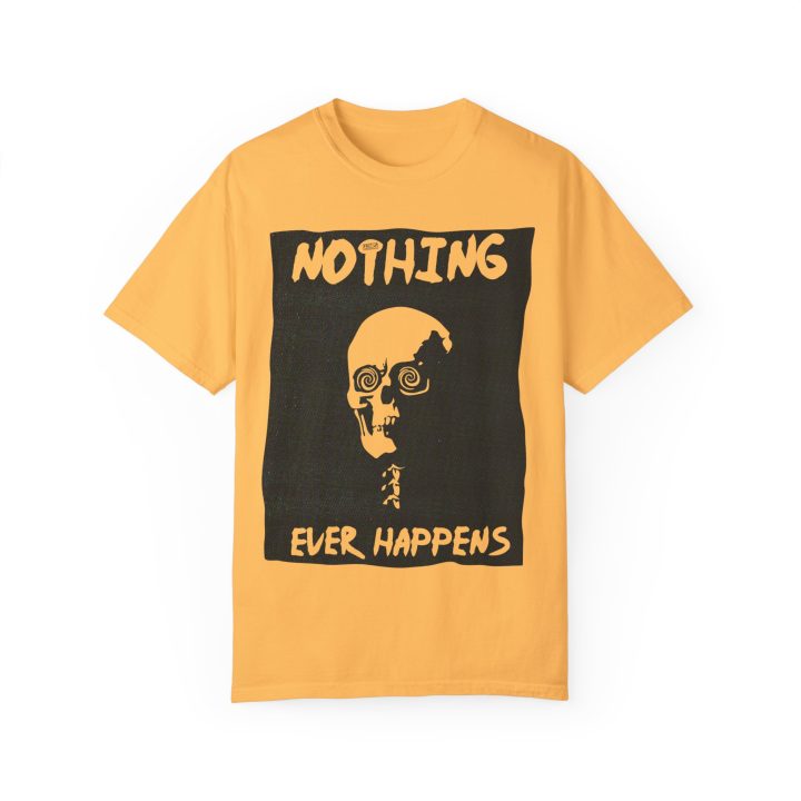 Nothing Ever Happens Shirt - Image 6