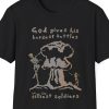 "God Gives His Hardest Battles To His Silliest Soldiers" Shirt (Nuclear Skeleton Soldiers)