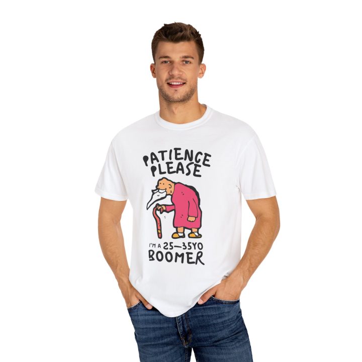 "Patience Please, I'm a 25-35yo Boomer" Shirt - Image 7
