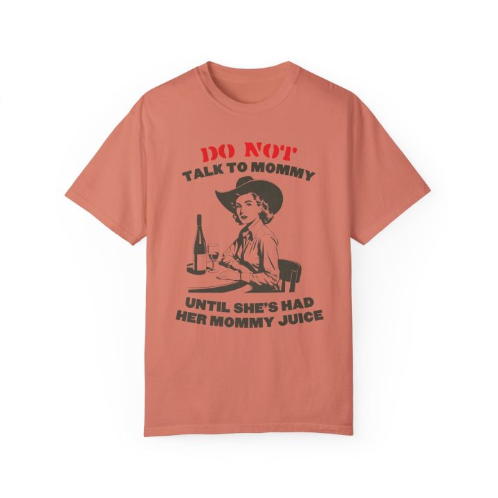 Do Not Talk To Mommy Until She's Had Her Mommy Juice (Wine Enjoyer) Shirt - Image 6
