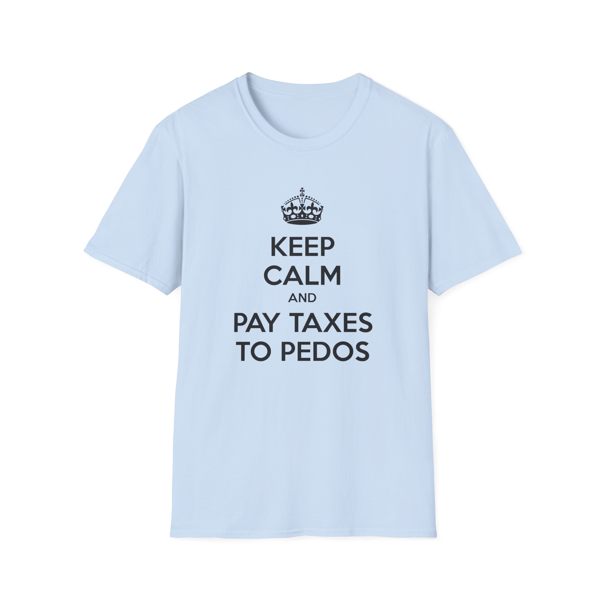 "Keep Calm and Pay Taxes to Pedophiles" Shirt - Image 9
