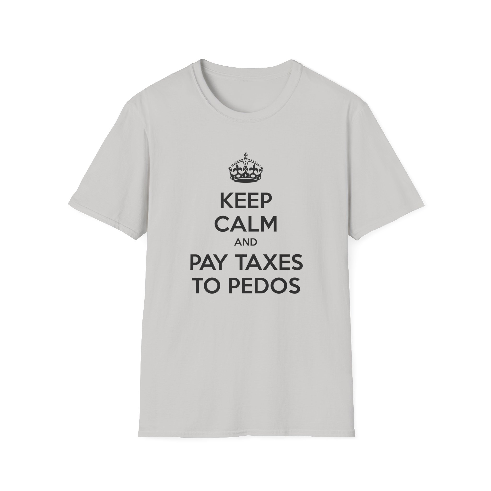 "Keep Calm and Pay Taxes to Pedophiles" Shirt - Image 7