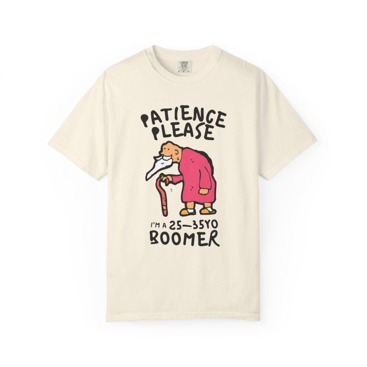 "Patience Please, I'm a 25-35yo Boomer" Shirt - Image 3