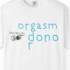 Please Notice This Orgasm Donor Shirt