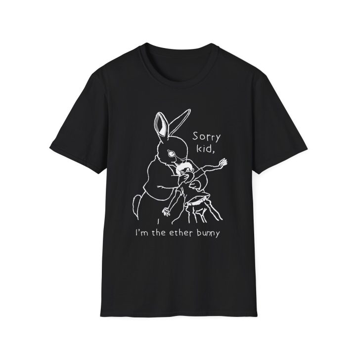 Alternative view of "Sorry Kid, I'm The Ether Bunny" Shirt