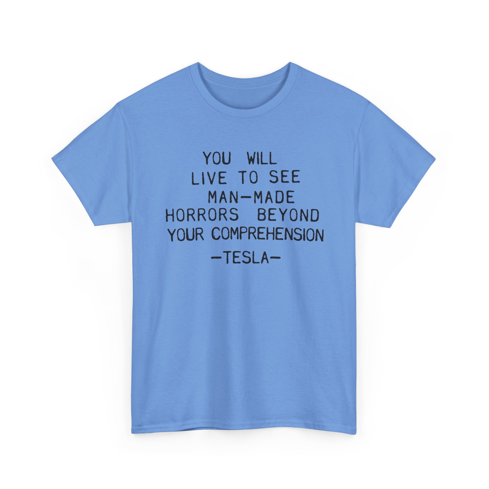 You Will Live To See Man-Made Horrors Beyond Your Comprehension, Tesla Quote Shirt - Image 4
