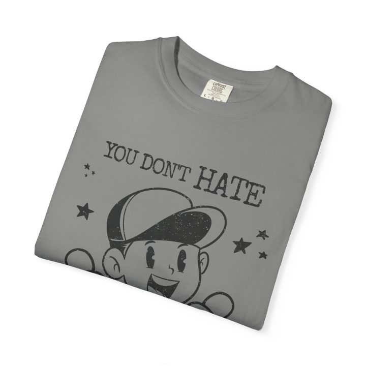 "You Don't Hate Journalists Enough" Shirt - Image 7
