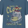 "Born To Clown, I'm Your Circus Man" Clown Shirt