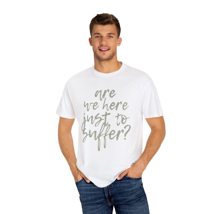 "Are We Here Just to Suffer?" Shirt - Image 9