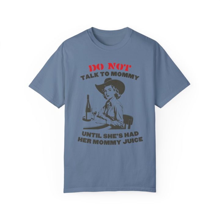 Do Not Talk To Mommy Until She's Had Her Mommy Juice (Wine Enjoyer) Shirt - Image 7