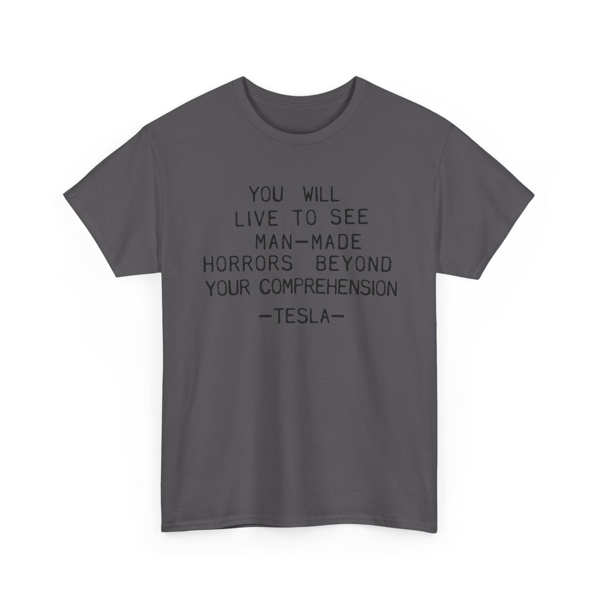 You Will Live To See Man-Made Horrors Beyond Your Comprehension, Tesla Quote Shirt - Image 5
