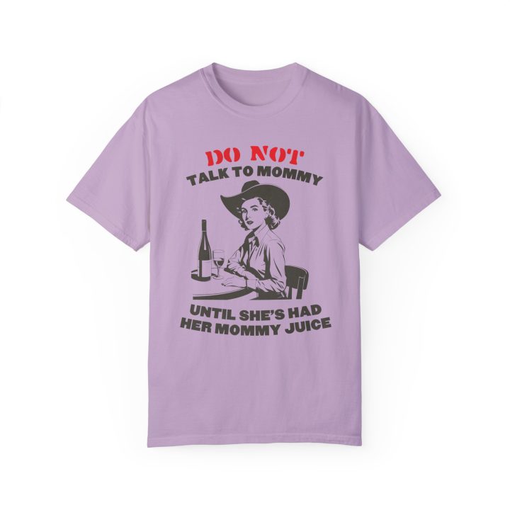 Do Not Talk To Mommy Until She's Had Her Mommy Juice (Wine Enjoyer) Shirt - Image 4