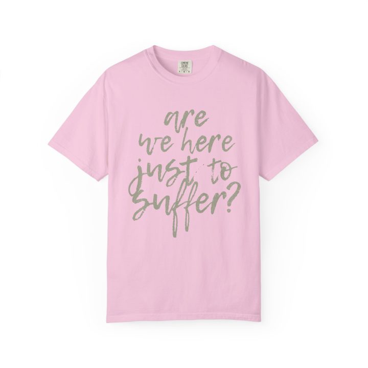 "Are We Here Just to Suffer?" Shirt - Image 6