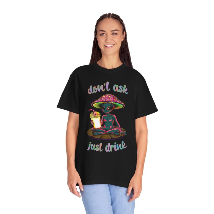 "Don't Ask, Just Drink," Mushroom Alien Milkshake Shirt - Image 9