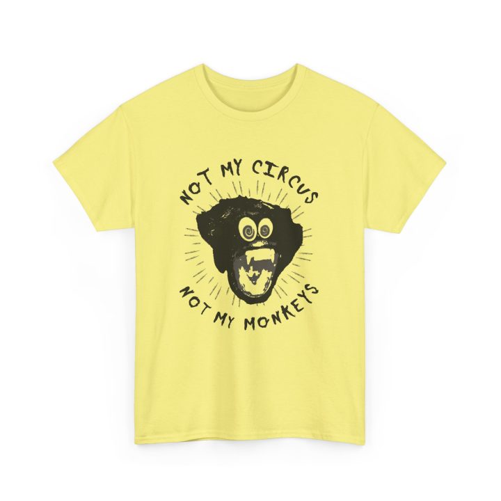 Not My Circus, Not My Monkeys Shirt - Image 6