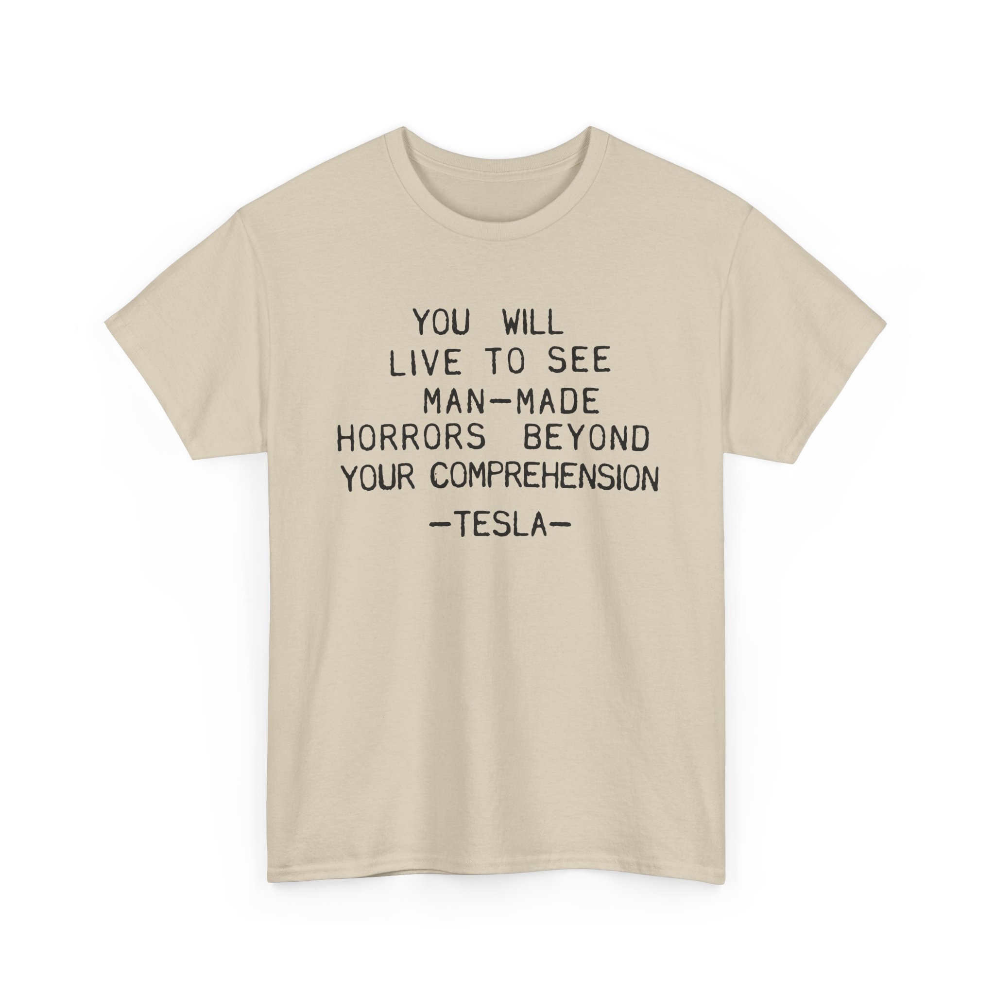 You Will Live To See Man-Made Horrors Beyond Your Comprehension, Tesla Quote Shirt - Image 2