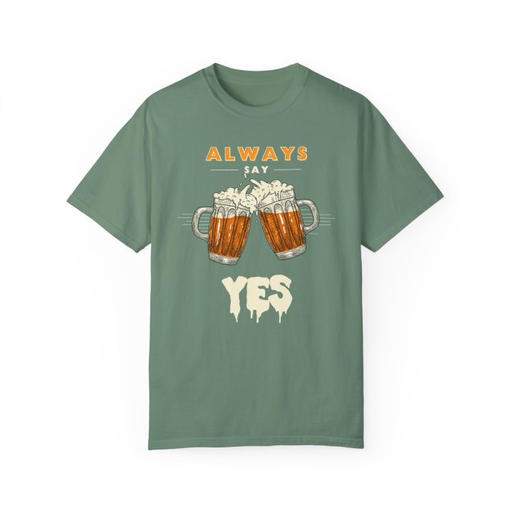 Always Say Yes To Beer Shirt - Image 6