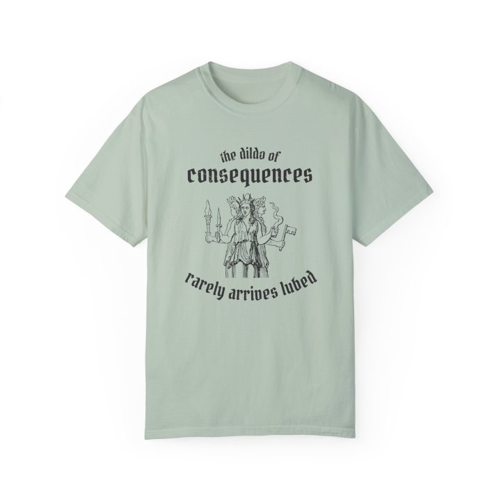The Dildo Of Consequences Rarely Arrives Lubed Shirt - Image 7