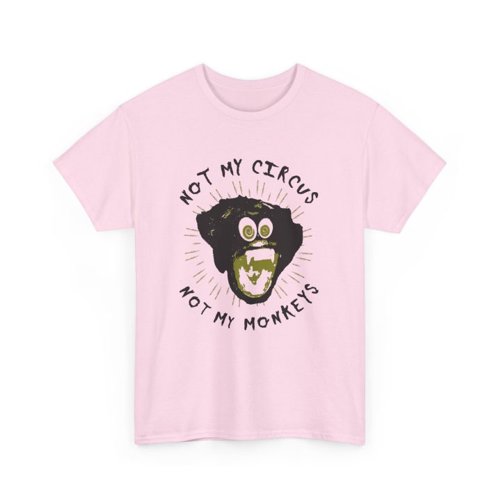 Not My Circus, Not My Monkeys Shirt - Image 3