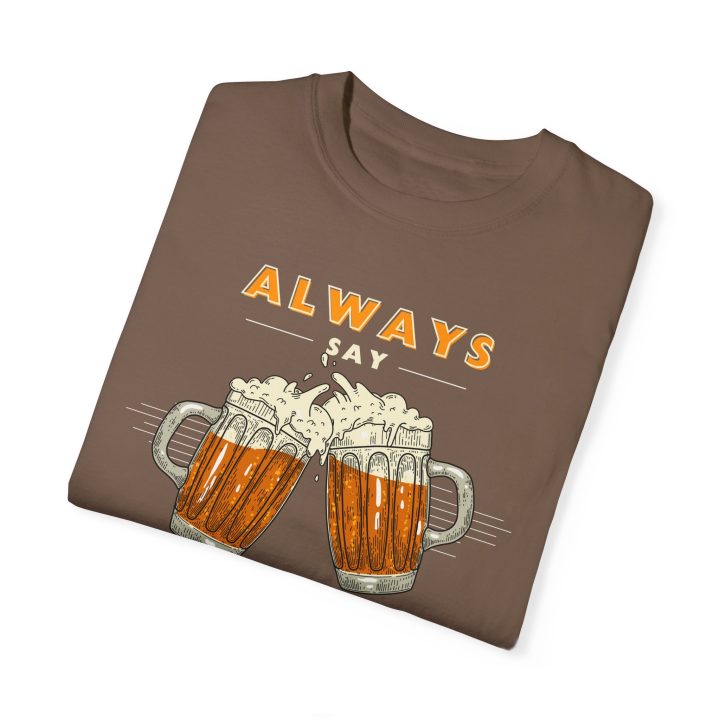 Always Say Yes To Beer Shirt - Image 8