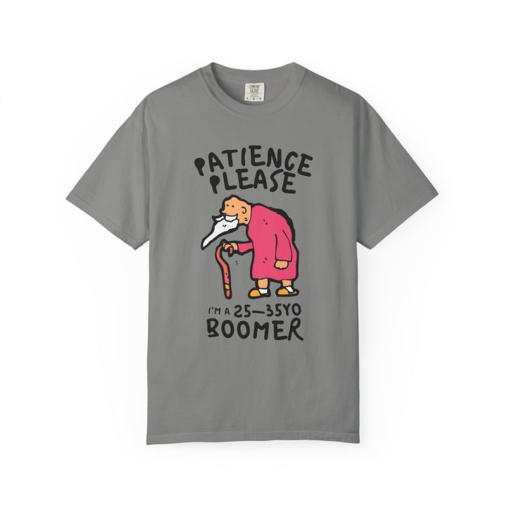 "Patience Please, I'm a 25-35yo Boomer" Shirt - Image 6