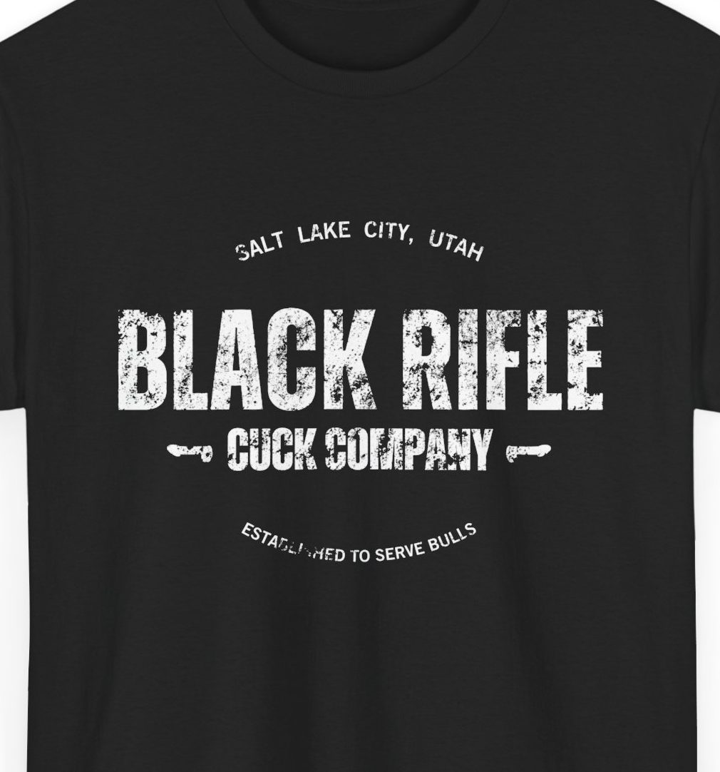 Black Rifle Cuck Company, Conservative Humor Shirt