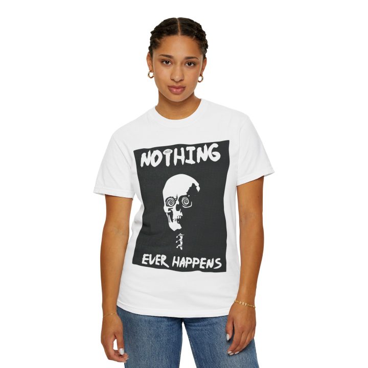 Nothing Ever Happens Shirt - Image 11