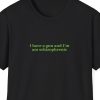 I Have A Gun And I'm Am Schizophrenic Shirt