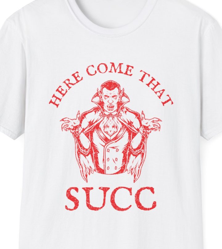 Here Come That Succ, Dracula Shirt
