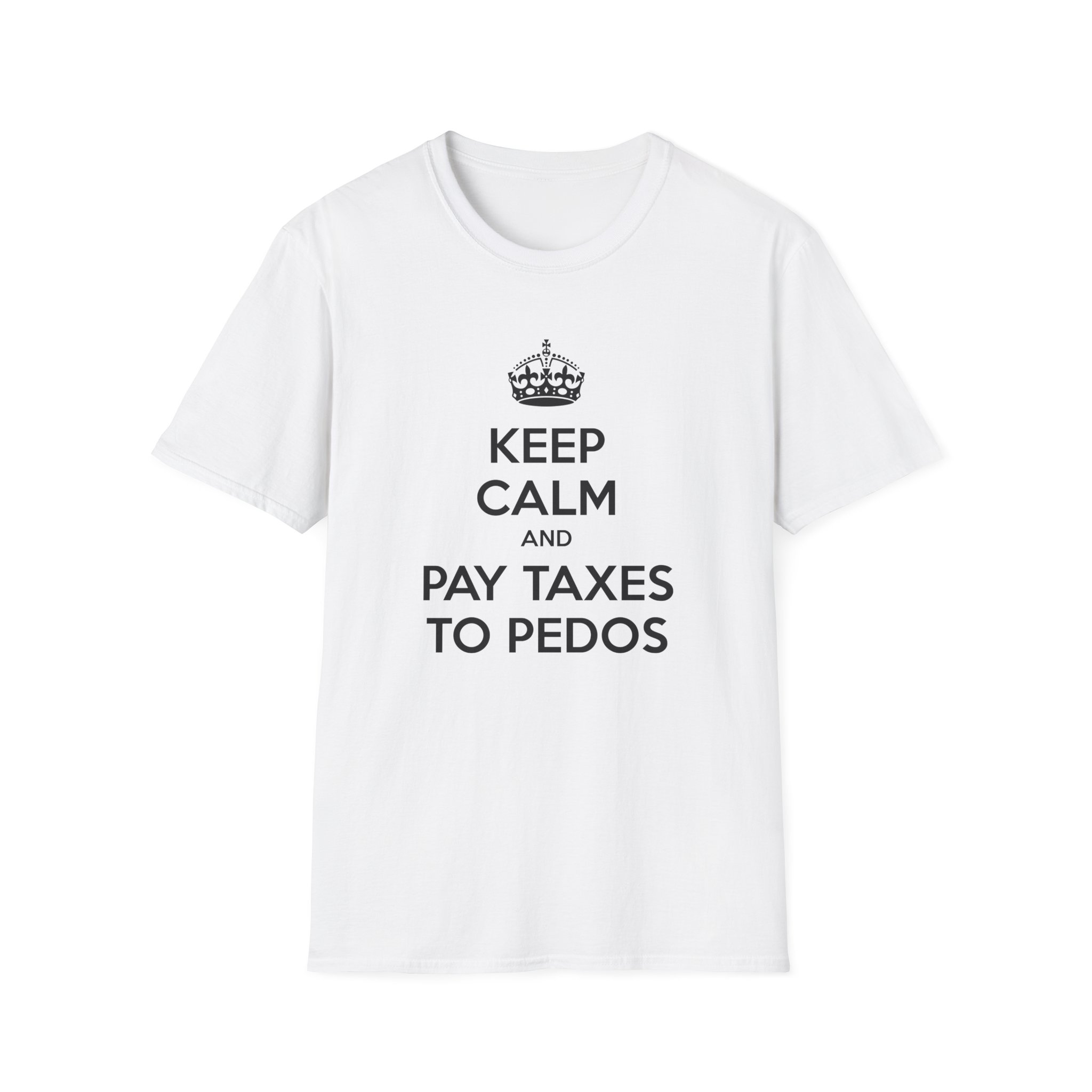 "Keep Calm and Pay Taxes to Pedophiles" Shirt - Image 3