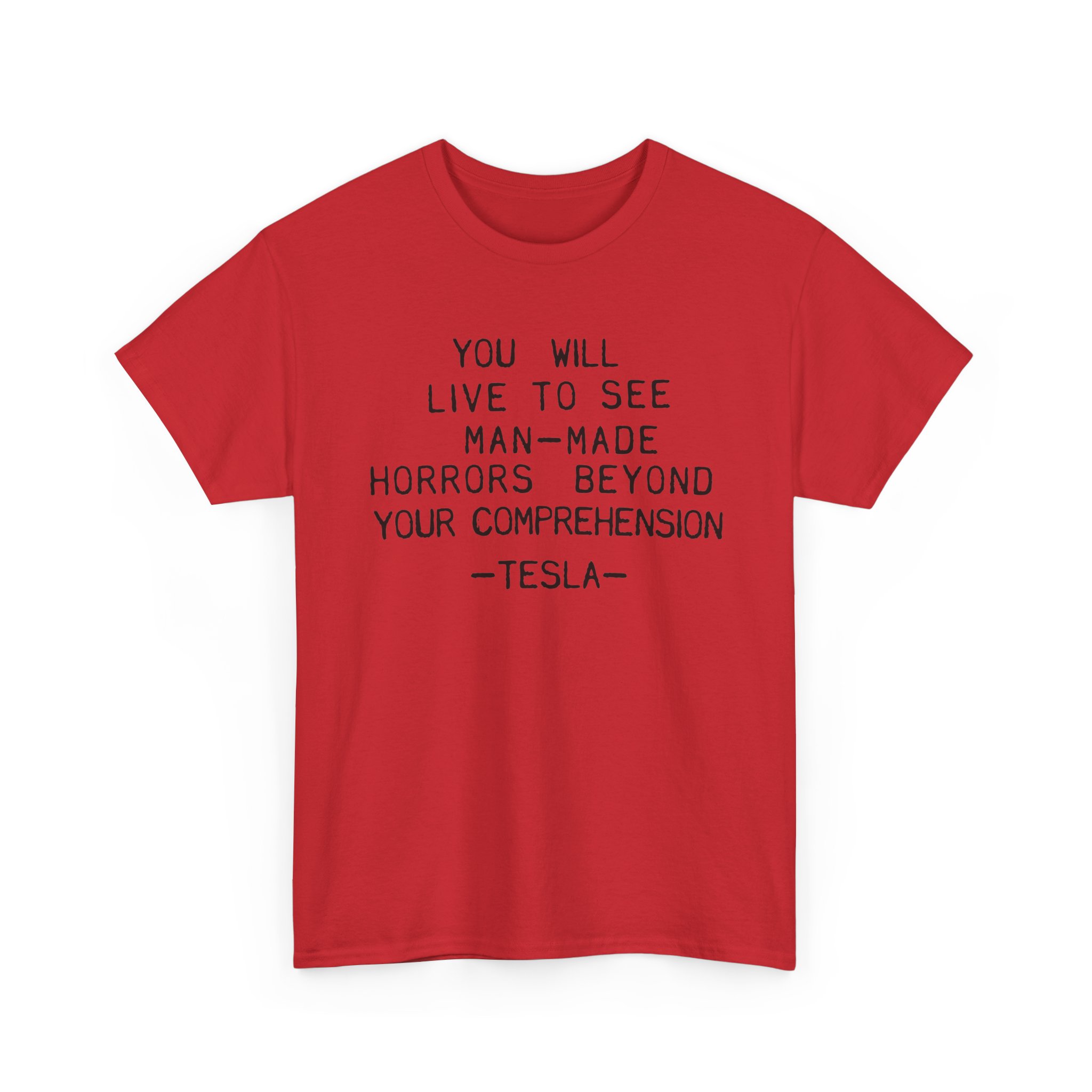 You Will Live To See Man-Made Horrors Beyond Your Comprehension, Tesla Quote Shirt - Image 6