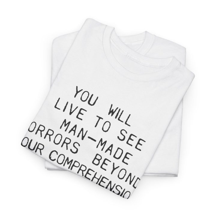 You Will Live To See Man-Made Horrors Beyond Your Comprehension, Tesla Quote Shirt - Image 7