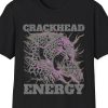 Crackhead Energy Shirt