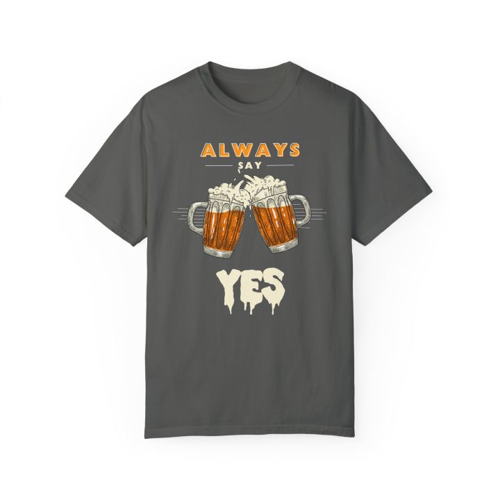 Always Say Yes To Beer Shirt - Image 5