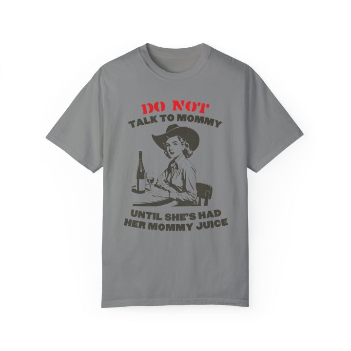 Do Not Talk To Mommy Until She's Had Her Mommy Juice (Wine Enjoyer) Shirt - Image 3