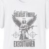 "I Can Be Your Greatest Friend...Or Your Executioner" Shirt (Edgelord Angelcore)