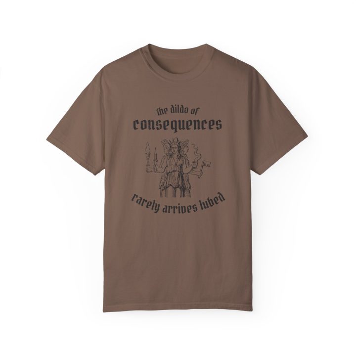 The Dildo Of Consequences Rarely Arrives Lubed Shirt - Image 5