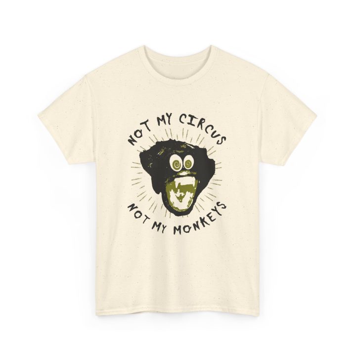 Not My Circus, Not My Monkeys Shirt - Image 5