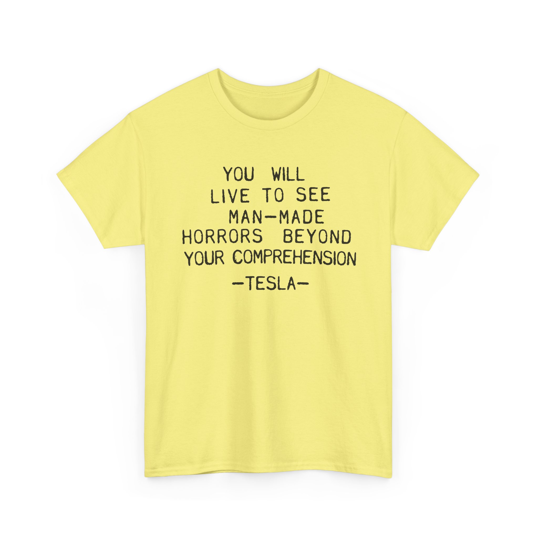 You Will Live To See Man-Made Horrors Beyond Your Comprehension, Tesla Quote Shirt - Image 3