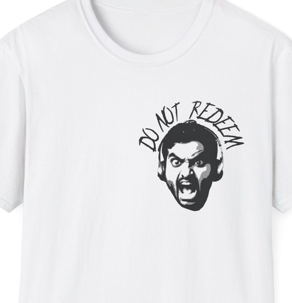 DO NOT REDEEM (My Heart) Shirt