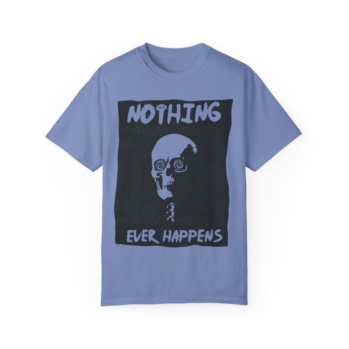 Nothing Ever Happens Shirt - Image 8