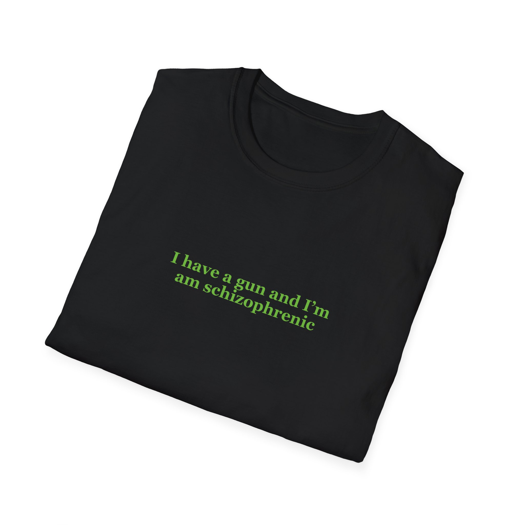 I Have A Gun And I'm Am Schizophrenic Shirt - Image 8